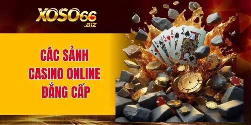 Các sảnh casino online đẳng cấp