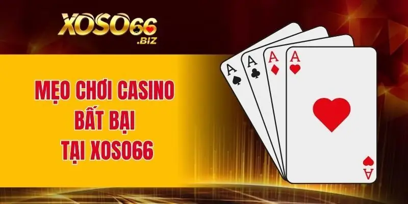 Mẹo chơi casino bất bại tại XOSO66